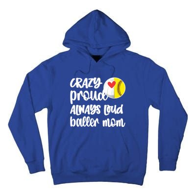 Crazy Proud Softball Volleyball Player Mom Ball Mother Gift Tall Hoodie