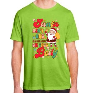 Christmas Pregnancy Santa AinT Got Nothing On This Belly Great Gift Adult ChromaSoft Performance T-Shirt