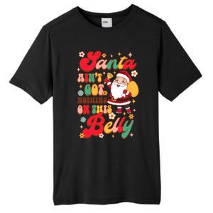 Christmas Pregnancy Santa AinT Got Nothing On This Belly Great Gift Tall Fusion ChromaSoft Performance T-Shirt