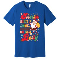 Christmas Pregnancy Santa AinT Got Nothing On This Belly Great Gift Premium T-Shirt