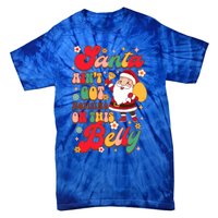 Christmas Pregnancy Santa AinT Got Nothing On This Belly Great Gift Tie-Dye T-Shirt