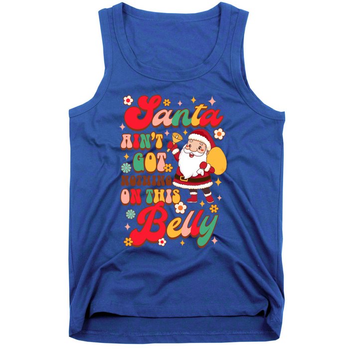 Christmas Pregnancy Santa AinT Got Nothing On This Belly Great Gift Tank Top