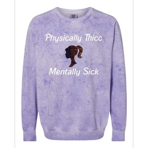 Cricutbutcrass Physically Thicc Mentally Sick Colorblast Crewneck Sweatshirt