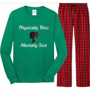 Cricutbutcrass Physically Thicc Mentally Sick Long Sleeve Pajama Set