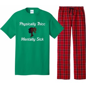 Cricutbutcrass Physically Thicc Mentally Sick Pajama Set