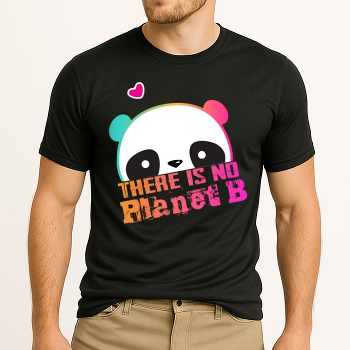 Cute Panda: There Is No Planet B Gift Climate Change Is Real! Gift Cooling Performance Crew T-Shirt