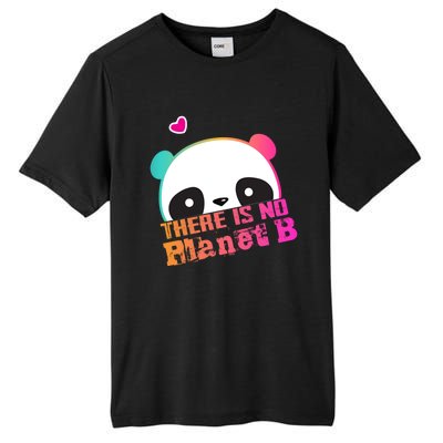 Cute Panda: There Is No Planet B Gift Climate Change Is Real! Gift Tall Fusion ChromaSoft Performance T-Shirt