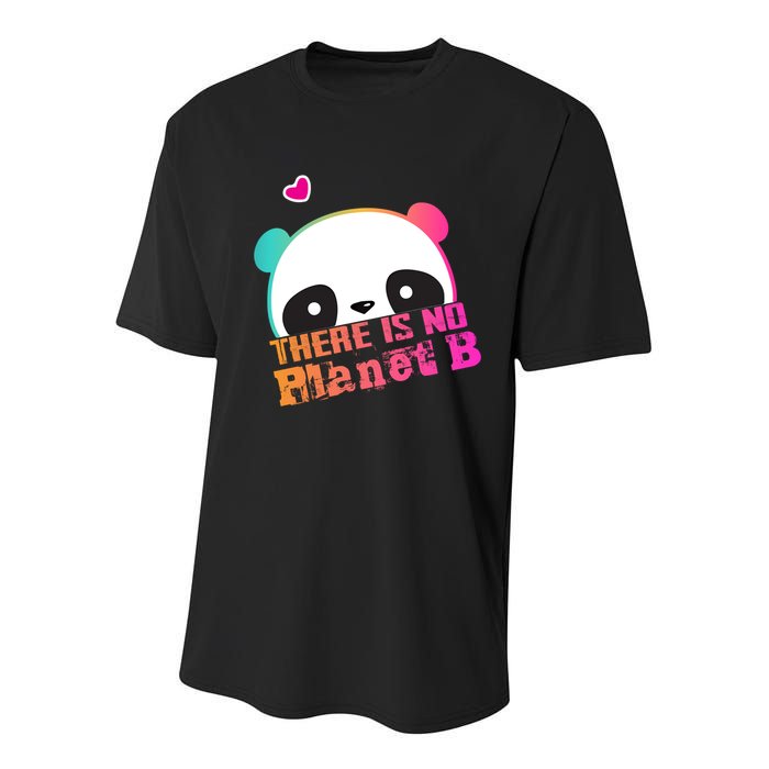 Cute Panda: There Is No Planet B Gift Climate Change Is Real! Gift Youth Performance Sprint T-Shirt