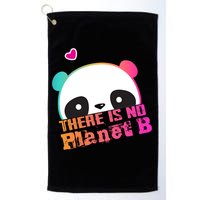 Cute Panda: There Is No Planet B Gift Climate Change Is Real! Gift Golf Towel