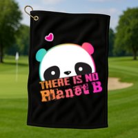 Cute Panda: There Is No Planet B Gift Climate Change Is Real! Gift Golf Towel