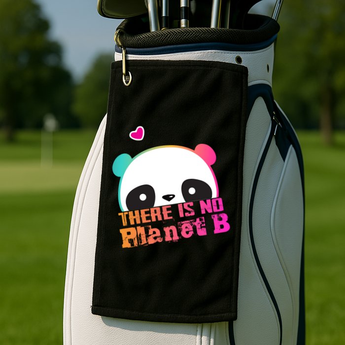 Cute Panda: There Is No Planet B Gift Climate Change Is Real! Gift Golf Towel
