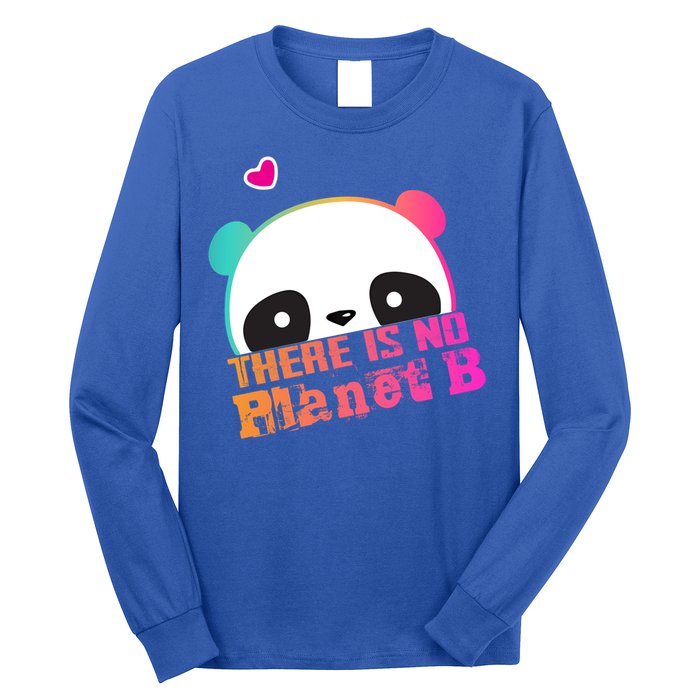 Cute Panda: There Is No Planet B Gift Climate Change Is Real! Gift Long Sleeve Shirt