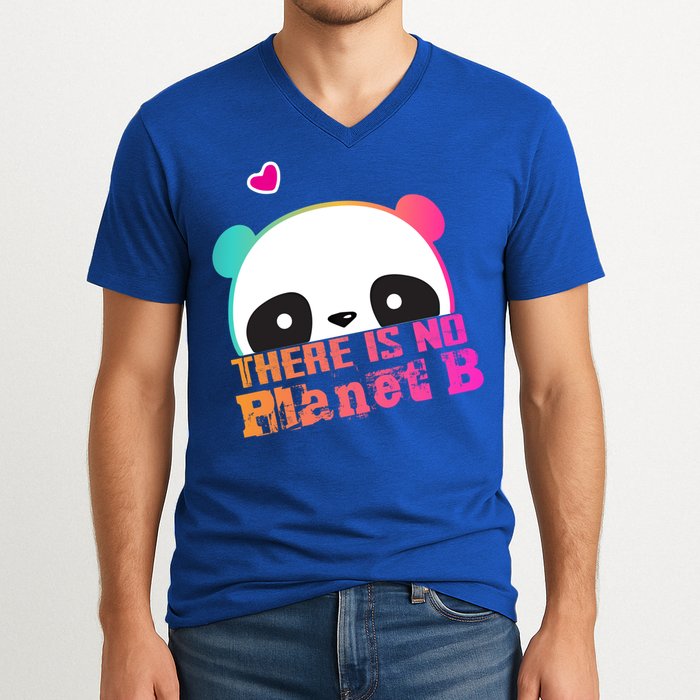 Cute Panda: There Is No Planet B Gift Climate Change Is Real! Gift V-Neck T-Shirt