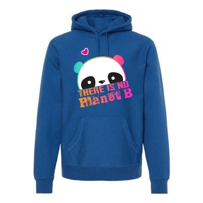 Cute Panda: There Is No Planet B Gift Climate Change Is Real! Gift Premium Hoodie