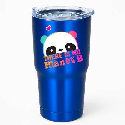 Cute Panda: There Is No Planet B Gift Climate Change Is Real! Gift Tumbler