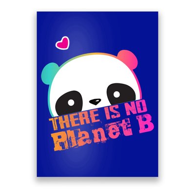Cute Panda: There Is No Planet B Gift Climate Change Is Real! Gift Poster
