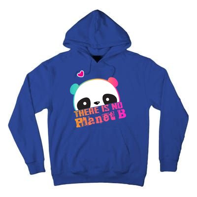 Cute Panda: There Is No Planet B Gift Climate Change Is Real! Gift Tall Hoodie