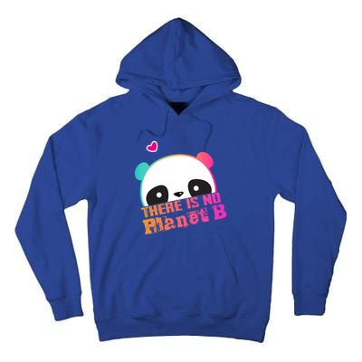 Cute Panda: There Is No Planet B Gift Climate Change Is Real! Gift Tall Hoodie