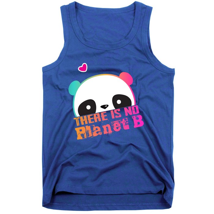 Cute Panda: There Is No Planet B Gift Climate Change Is Real! Gift Tank Top