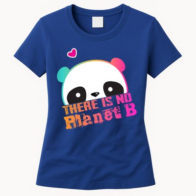Cute Panda: There Is No Planet B Gift Climate Change Is Real! Gift Womens T-Shirt