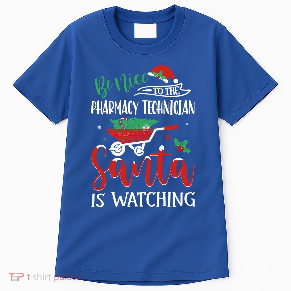 Christmas Pharmacy Technician Santa Be Nice Funny Xmas Gift Tall T-Shirt