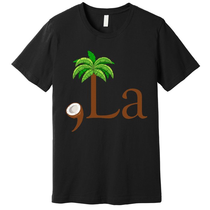 Coconut Palm Tree Comma + La Kamala Harris President 2024 Gift Premium T-Shirt