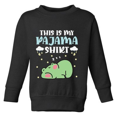 Cute Pj Teen Pjs Funny Frog Pjs This Is My Pajama Toddler Sweatshirt