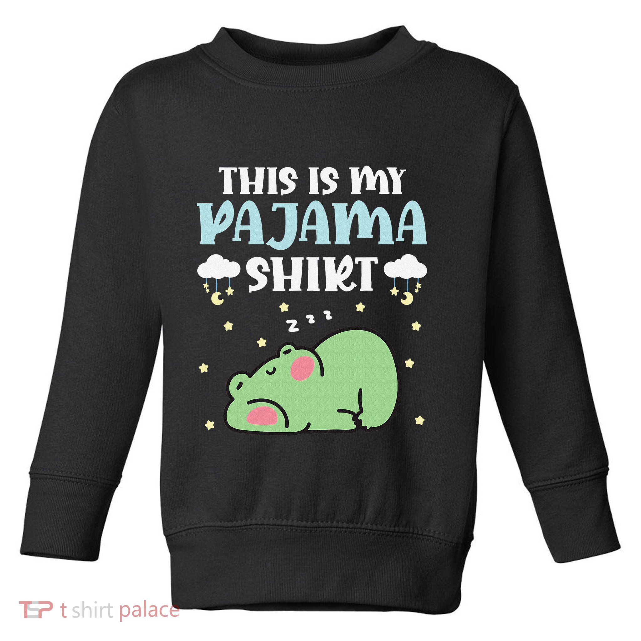 Cute Pj Teen Pjs Funny Frog Pjs This Is My Pajama Toddler Sweatshirt