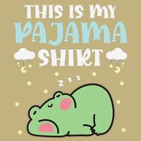 Cute Pj Teen Pjs Funny Frog Pjs This Is My Pajama Performance Shirt