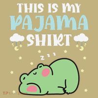 Cute Pj Teen Pjs Funny Frog Pjs This Is My Pajama T-Shirt