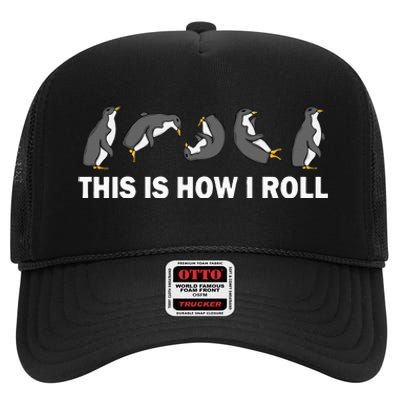 Cute Penguin This Is How I Roll Funny Penguin High Crown Mesh Back Trucker Hat