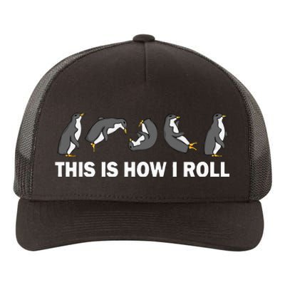 Cute Penguin This Is How I Roll Funny Penguin Yupoong Adult 5-Panel Trucker Hat