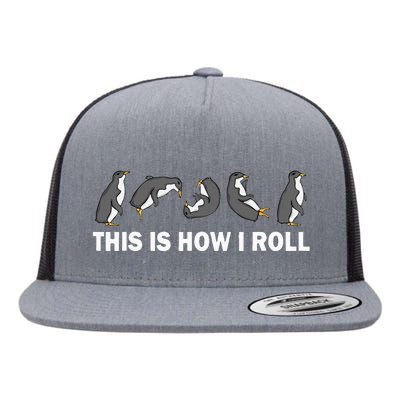 Cute Penguin This Is How I Roll Funny Penguin Flat Bill Trucker Hat