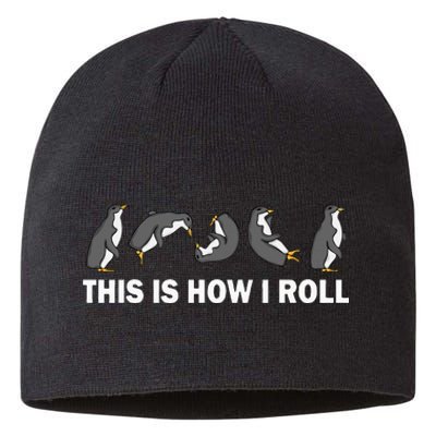 Cute Penguin This Is How I Roll Funny Penguin Sustainable Beanie