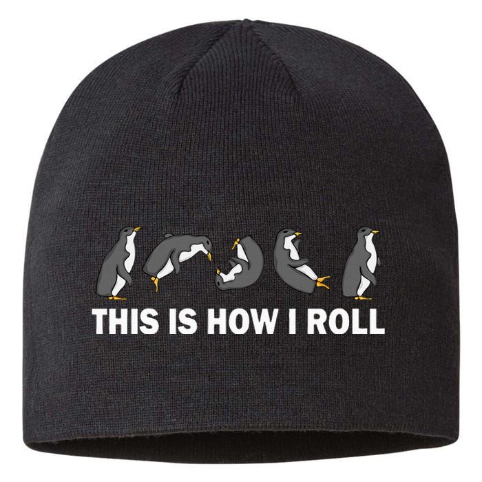 Cute Penguin This Is How I Roll Funny Penguin Sustainable Beanie