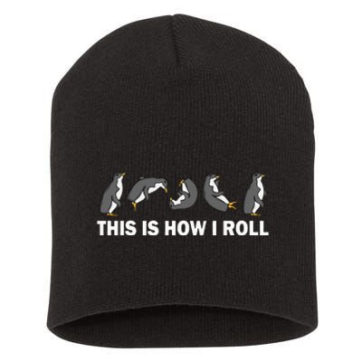 Cute Penguin This Is How I Roll Funny Penguin Short Acrylic Beanie