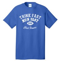 Think Fast Run Fast Tall T-Shirt