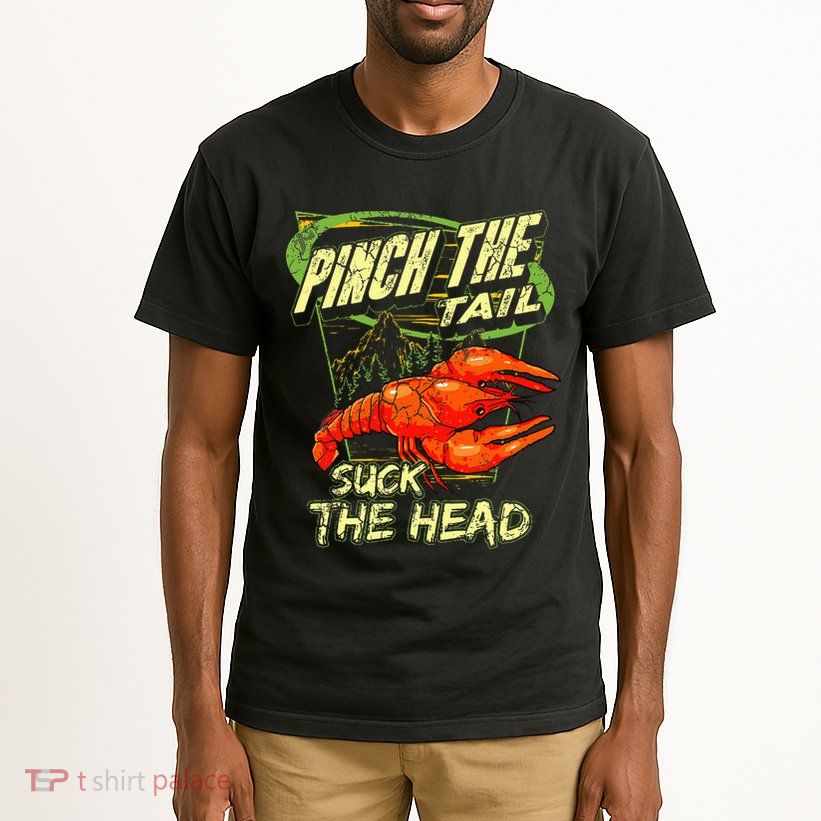 Crawfish Pinch The Tail Suck The Head Tall T-Shirt
