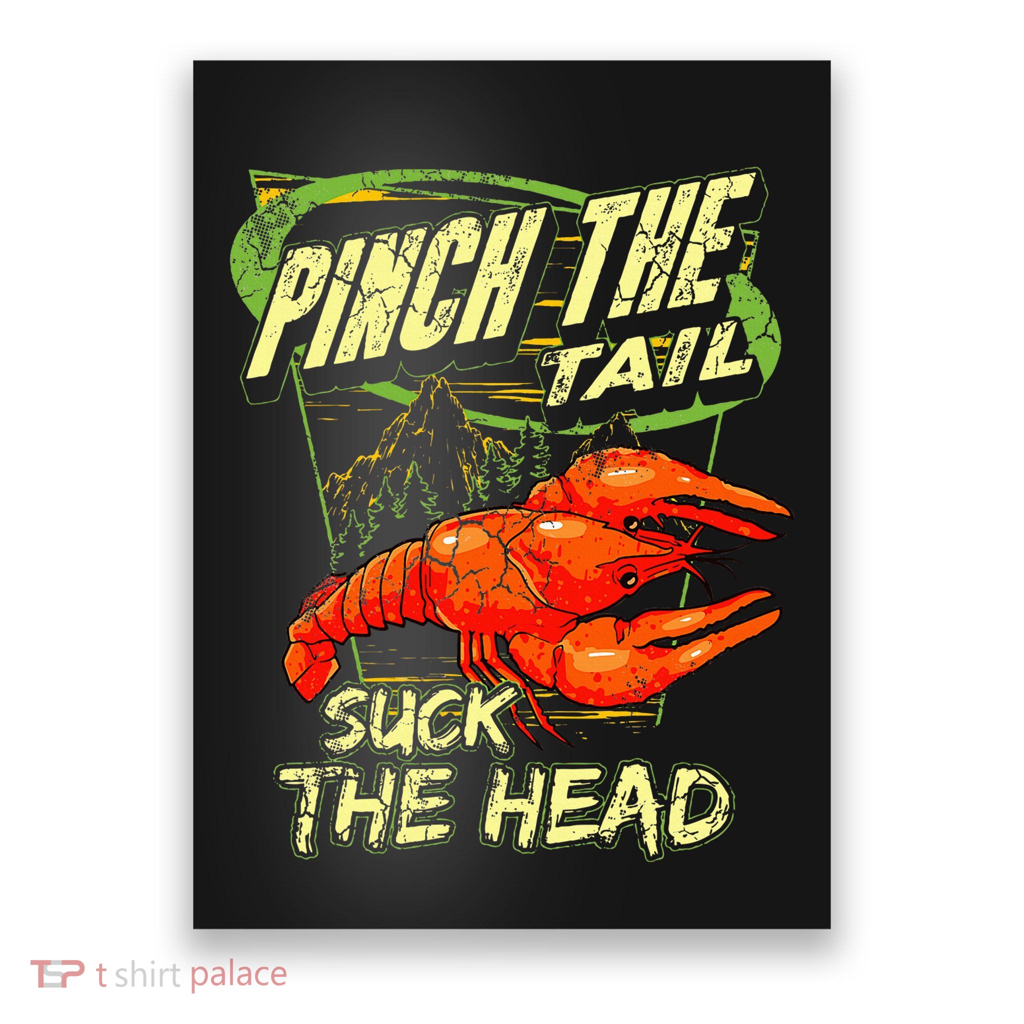 Crawfish Pinch The Tail Suck The Head Poster