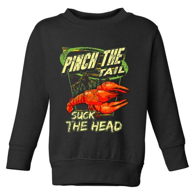 Crawfish Pinch The Tail Suck The Head Toddler Sweatshirt
