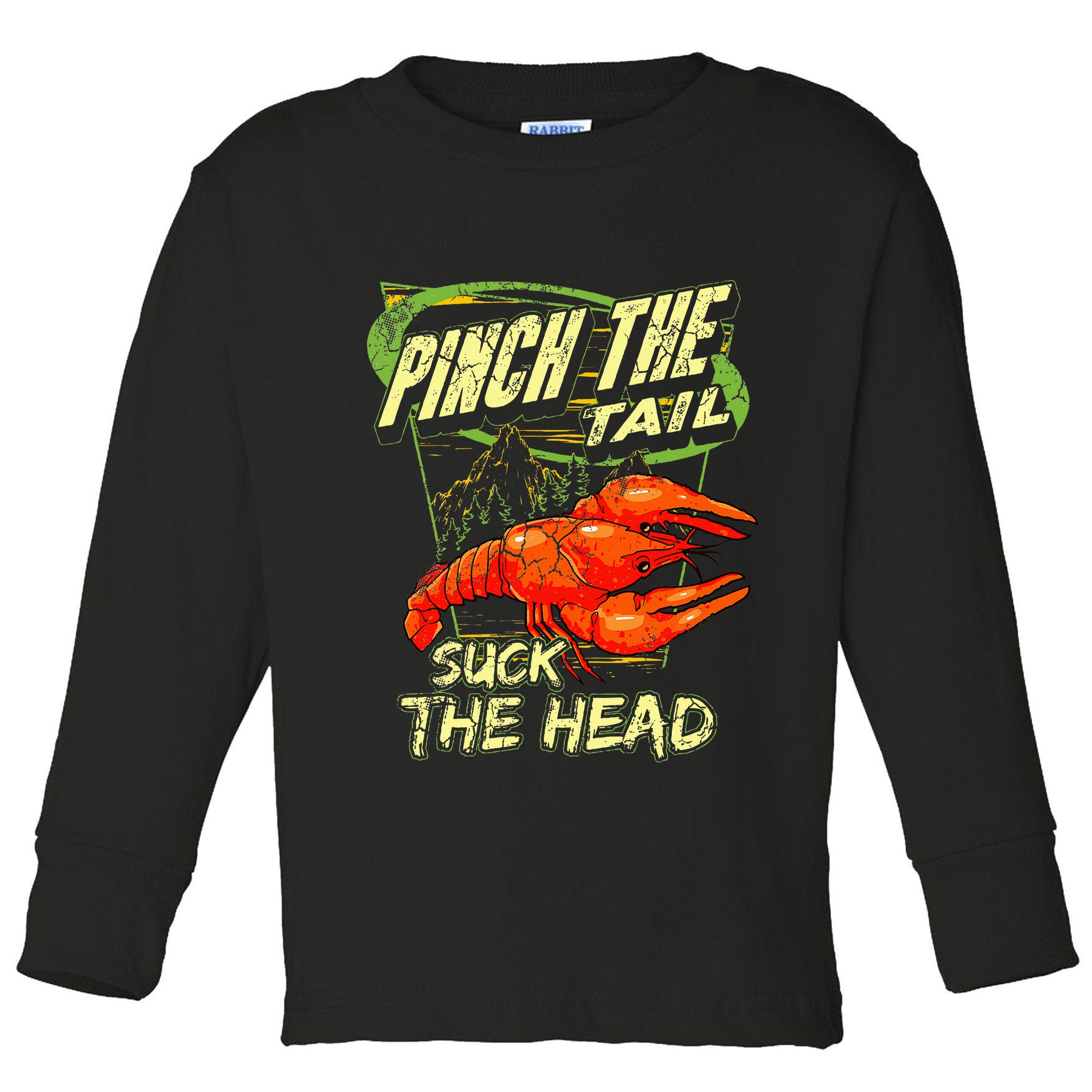 Crawfish Pinch The Tail Suck The Head Toddler Long Sleeve Shirt