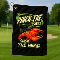 Crawfish Pinch The Tail Suck The Head Golf Towel