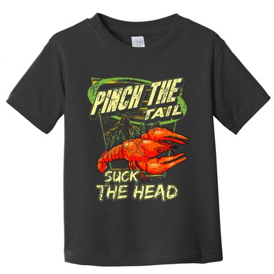 Crawfish Pinch The Tail Suck The Head Toddler T-Shirt