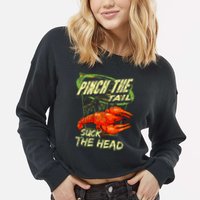 Crawfish Pinch The Tail Suck The Head Cropped Pullover Crew