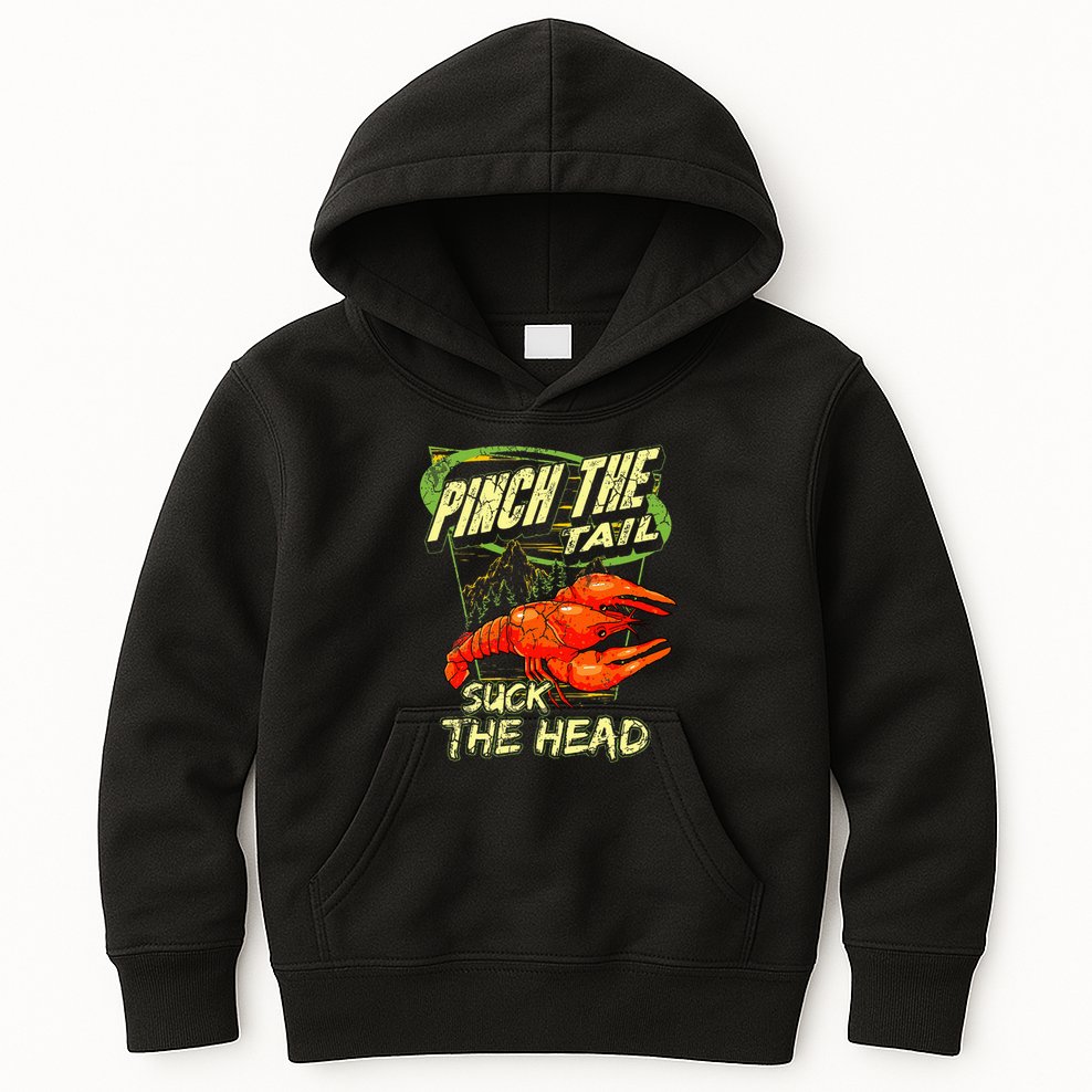 Crawfish Pinch The Tail Suck The Head Kids Hoodie