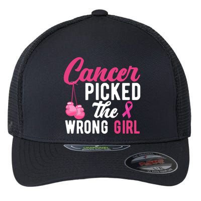 Cancer Picked The Wrong Girl Pink Ribbon Flexfit Unipanel Trucker Cap