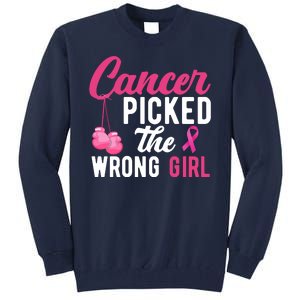 Cancer Picked The Wrong Girl Pink Ribbon Tall Sweatshirt