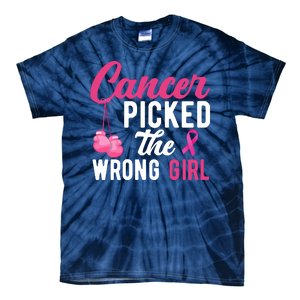 Cancer Picked The Wrong Girl Pink Ribbon Tie-Dye T-Shirt