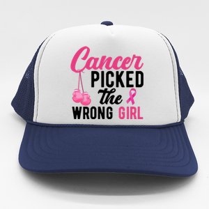 Cancer Picked The Wrong Girl Pink Ribbon Trucker Hat