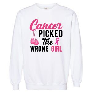 Cancer Picked The Wrong Girl Pink Ribbon Garment-Dyed Sweatshirt